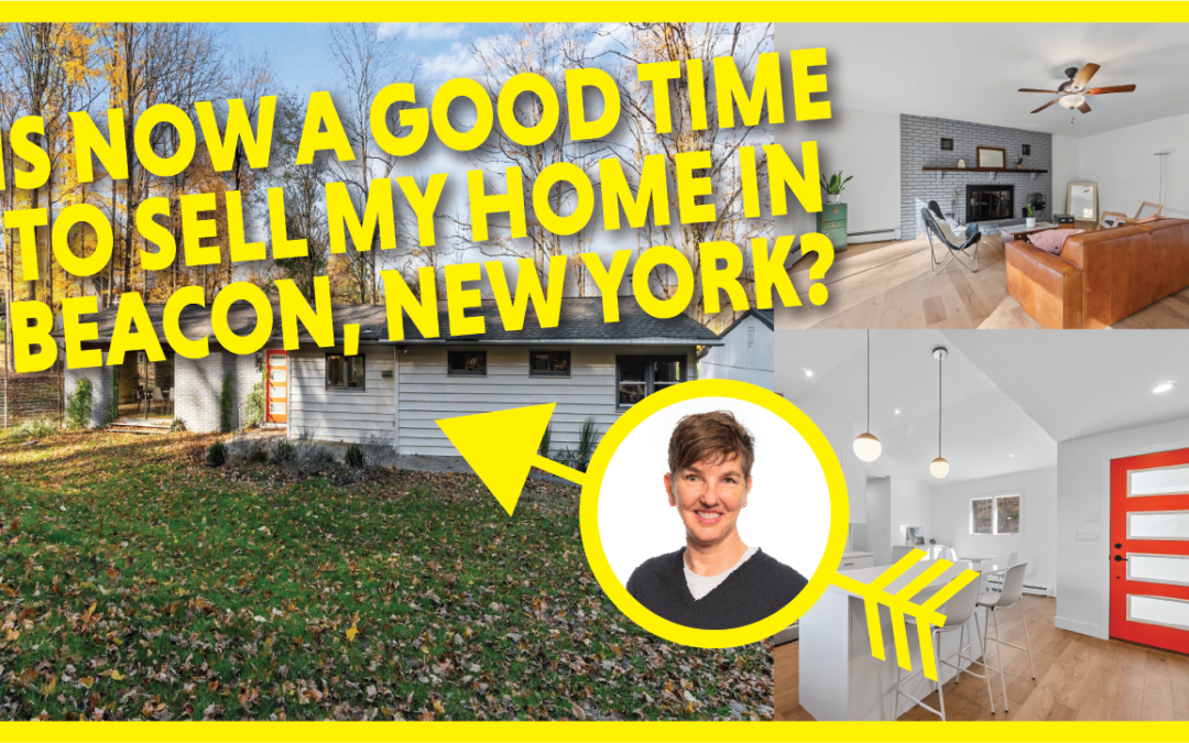 Is Now a Good Time to Sell My Home in Beacon, NY – Beacon, NY Real Estate Trends